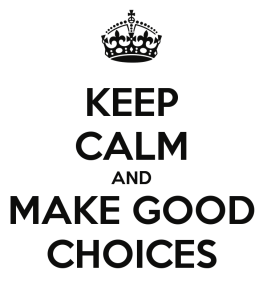 keep-calm-and-make-good-choices-38