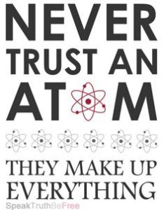 Never trust an atom