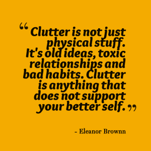 clutter quote - Eleanor Brownn