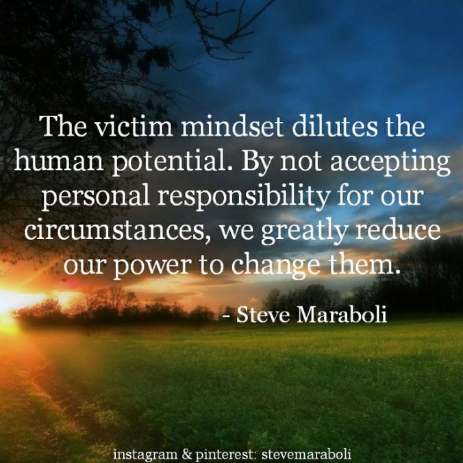 Steve Maraboli - victim mindset